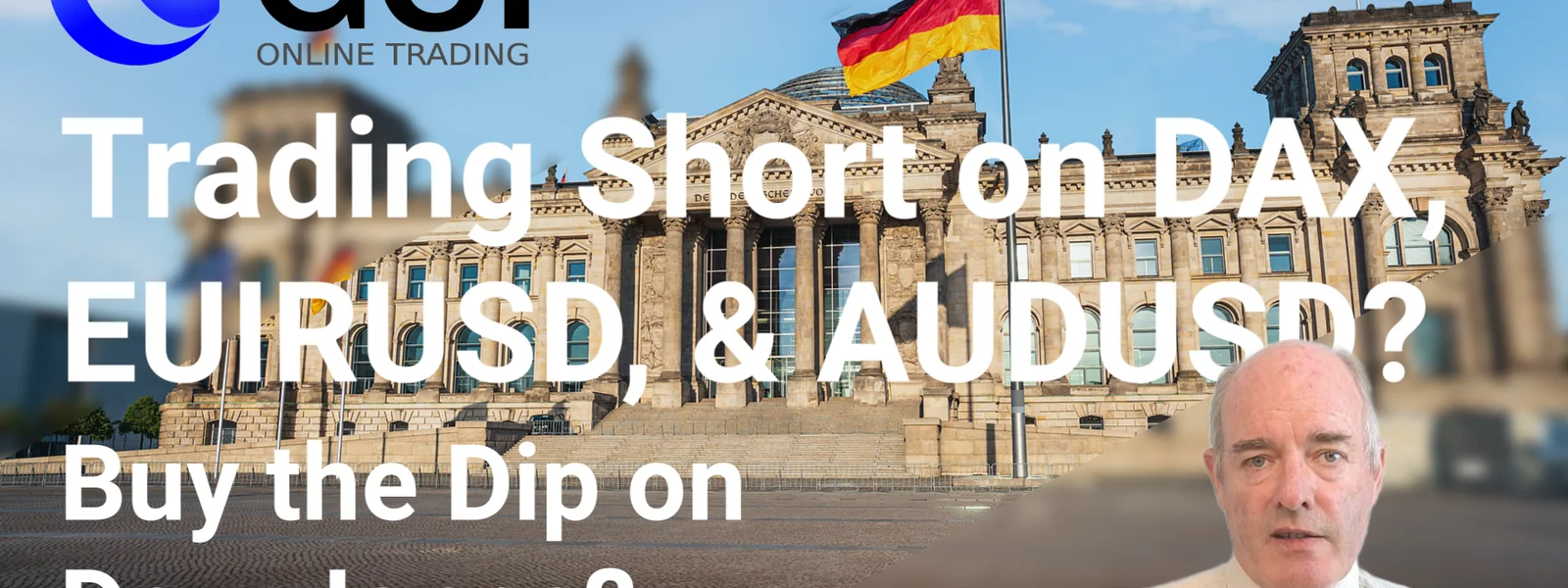 Forex Trading Short on DAX, EURUSD & AUDUSD?  Buy-the-Dip on Dow Jones Industrial Average?