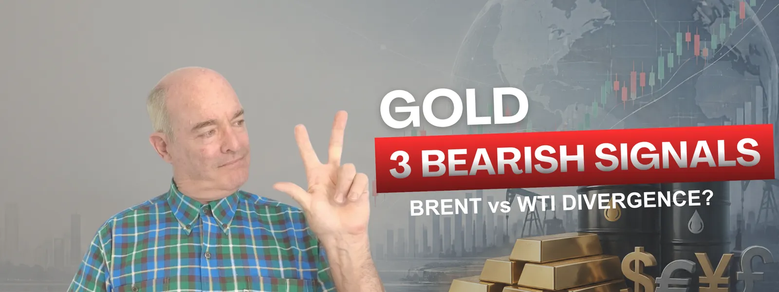 Gold XAUUSD: 3 Bearish Factors to Watch | Brent vs WTI Divergence & Silver Outlook