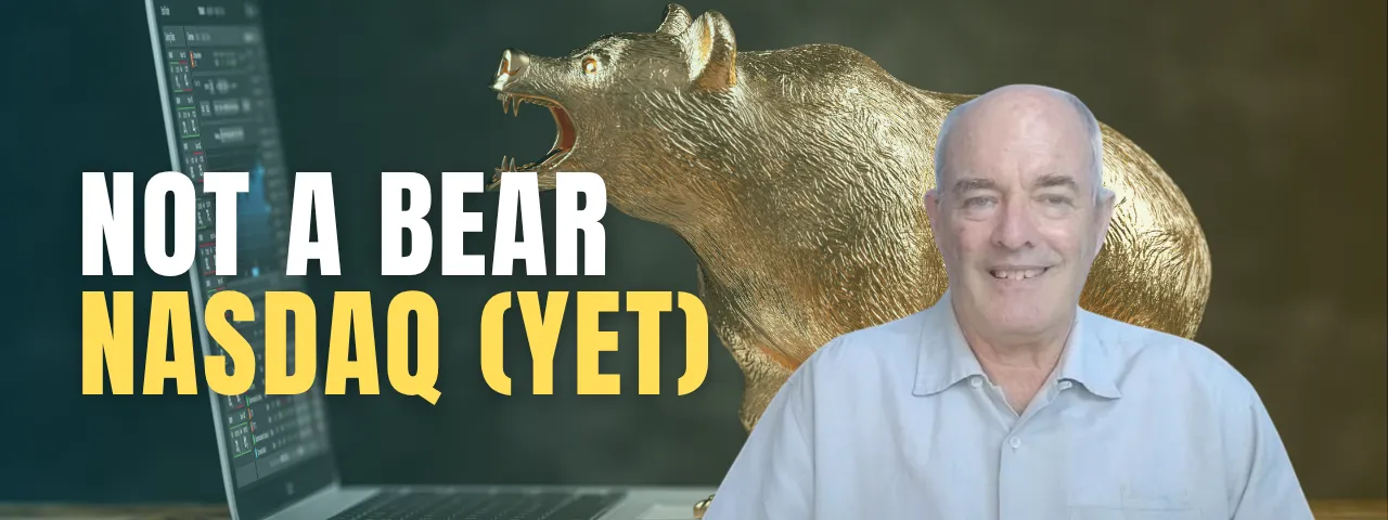 Are We In a Bear Market on NASDAQ and S&P500? 4 Reasons Why We Are Not…Yet!  Forex Trading AUD Weakness.